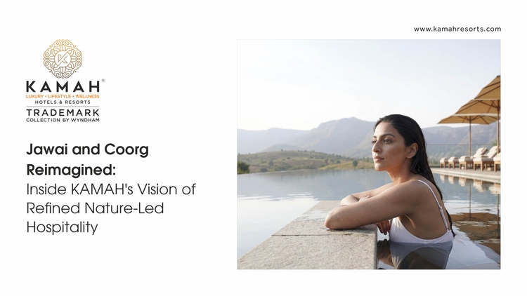 Jawai and Coorg Reimagined: Inside KAMAH’s Vision of Refined Nature-Led Hospitality